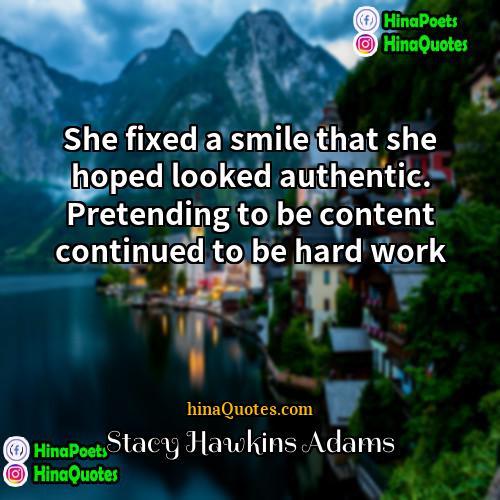 Stacy Hawkins Adams Quotes | She fixed a smile that she hoped